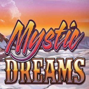 Mystic Dreams Mystic Dreams
